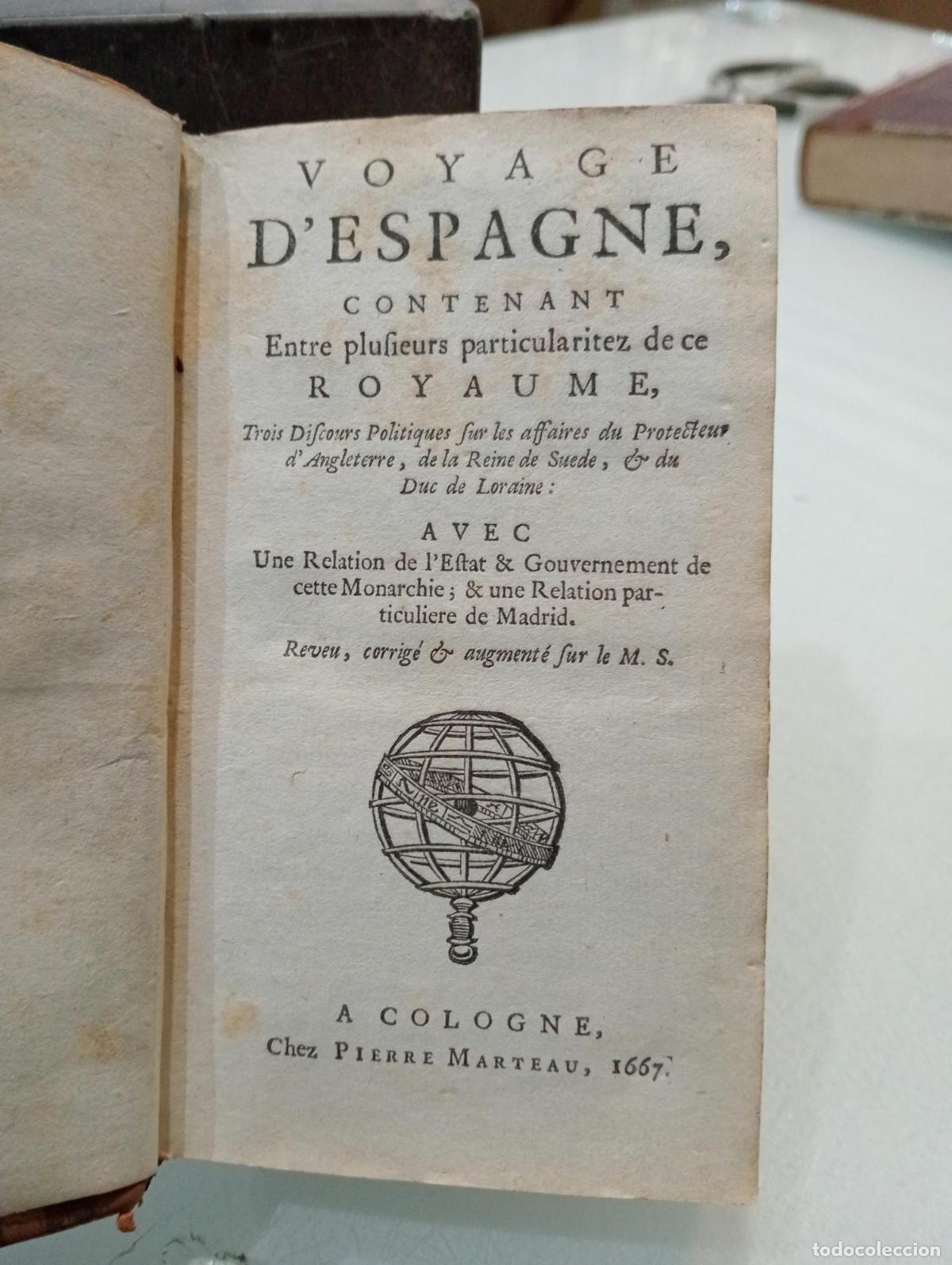 Libri di seconda mano: Voyage d'Espagne, contenant entre plufieurs particularitez de ce royaume... / Relation de l'estat et