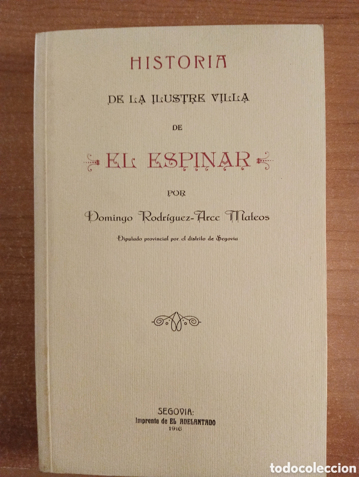 Second hand books: Historia de la Ilustre Villa de El Espinar, Domingo Rodr&iacute;guez -Arce (edici&oacute;n facs&iacute;mil)