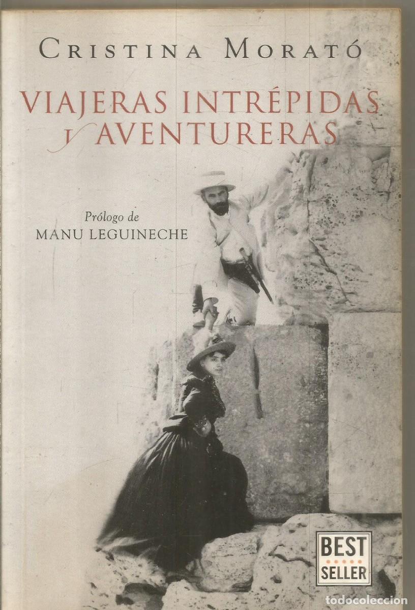 Livres d'occasion: CRISTINA MORATO. VIAJERAS INTREPIDAS Y AVENTURERAS.