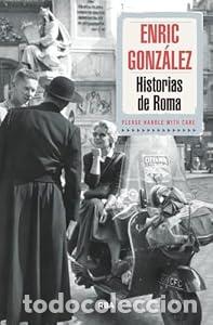 Livros em segunda m&atilde;o: Historias de Roma - Enric Gonz&aacute;lez Torralba Enric Gonzalez Ver m&aacute;s (1) Sobre Autor&iacute;a Total: 3 &times; Enri