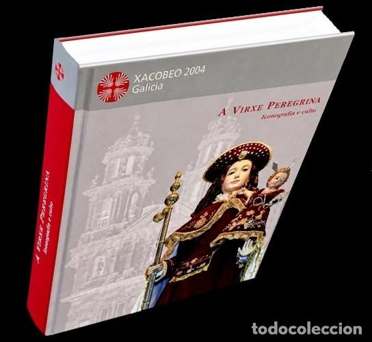 Second hand books: M4052 - PONTEVEDRA. A VIRXE PEREGRINA. ICONOGRAFIA E CULTO. ARTE. RELIGION. IGLESIA. GALICIA.