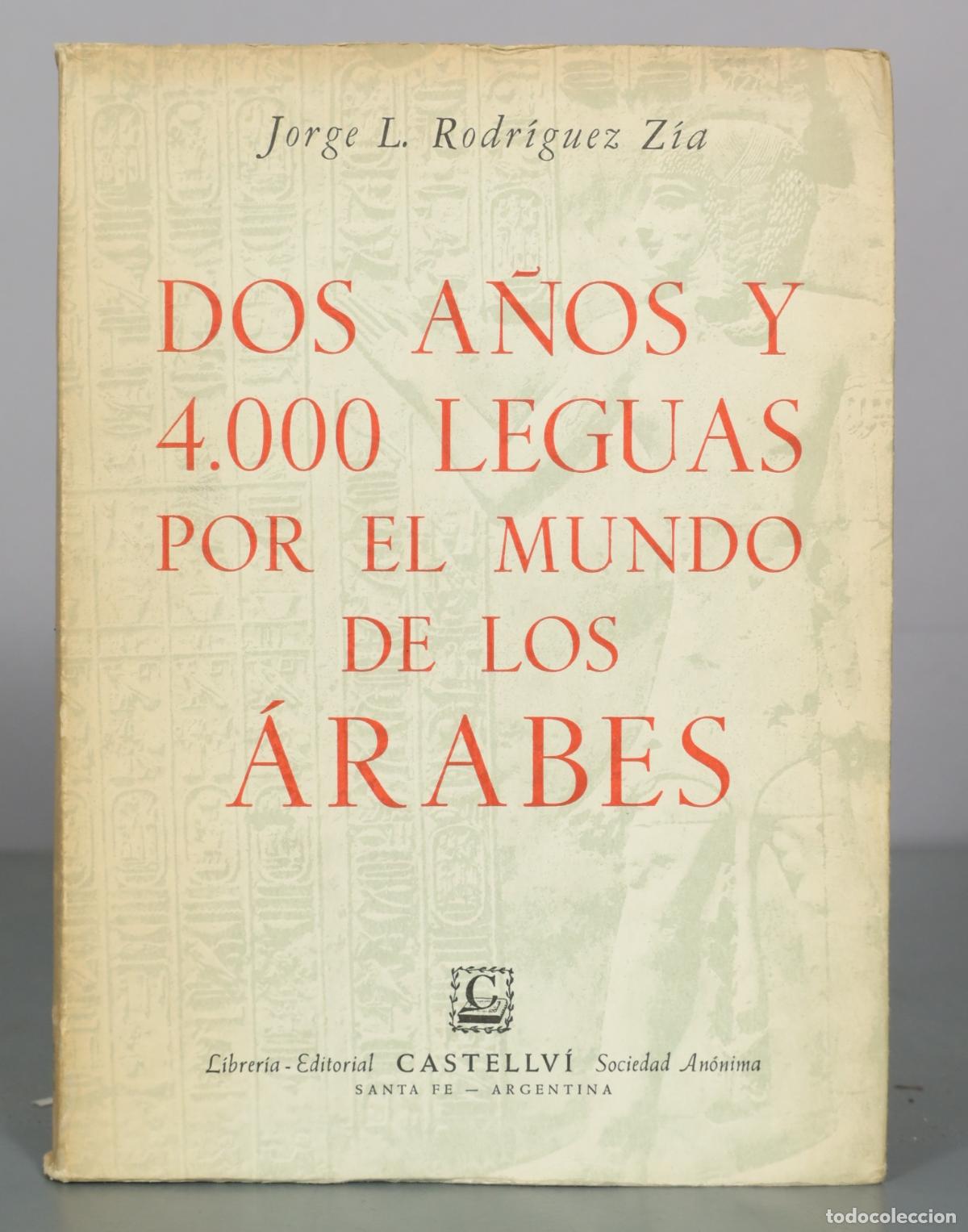 Second hand books: Dos a&ntilde;os y 4.000 leguas por el mundo de los &aacute;rabes - Jorge L. Rodr&iacute;guez Z&iacute;a - Librer&iacute;a Editorial