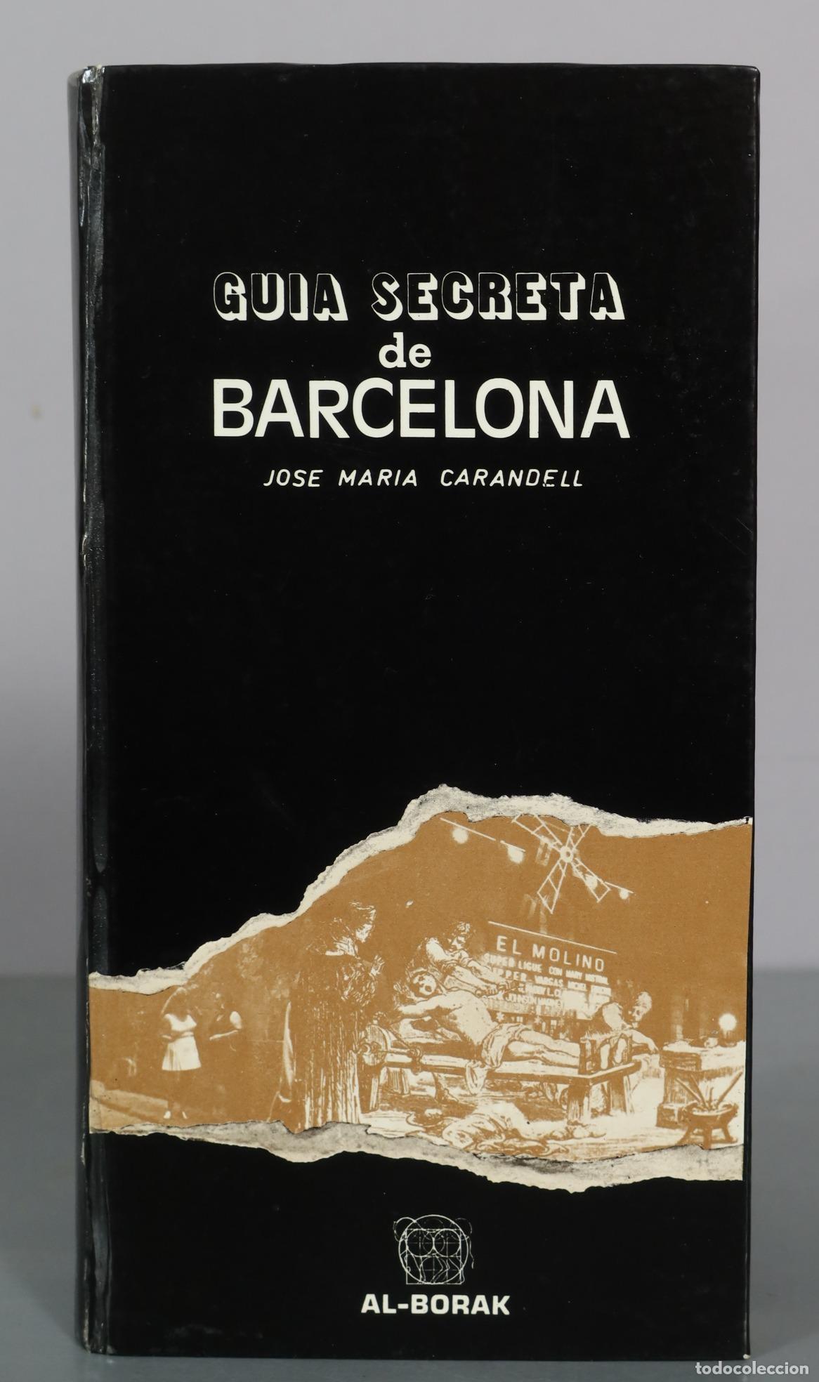 Second hand books: Guia Secreta de Barcelona - Jose Maria Carandell - Al-Borak