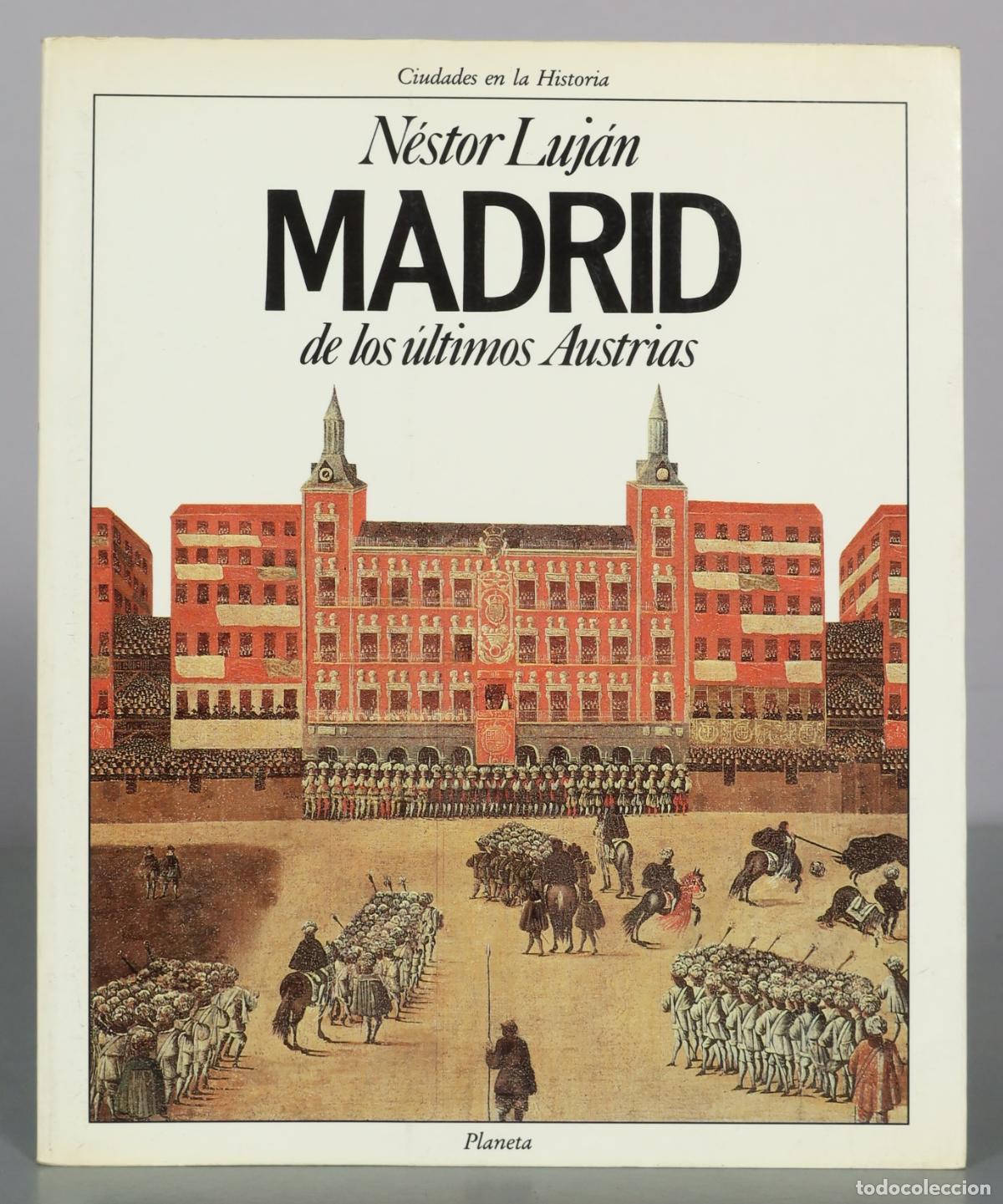 Libri di seconda mano: Madrid de los &uacute;ltimos Austrias - N&eacute;stor Luj&aacute;n - Planeta