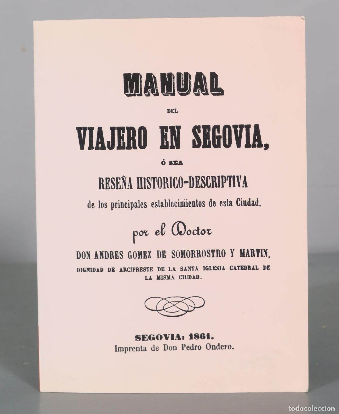 Second hand books: Manual del viajero en Segovia - Don Andres Gomez de Somorrostro y Martin FACSIMIL