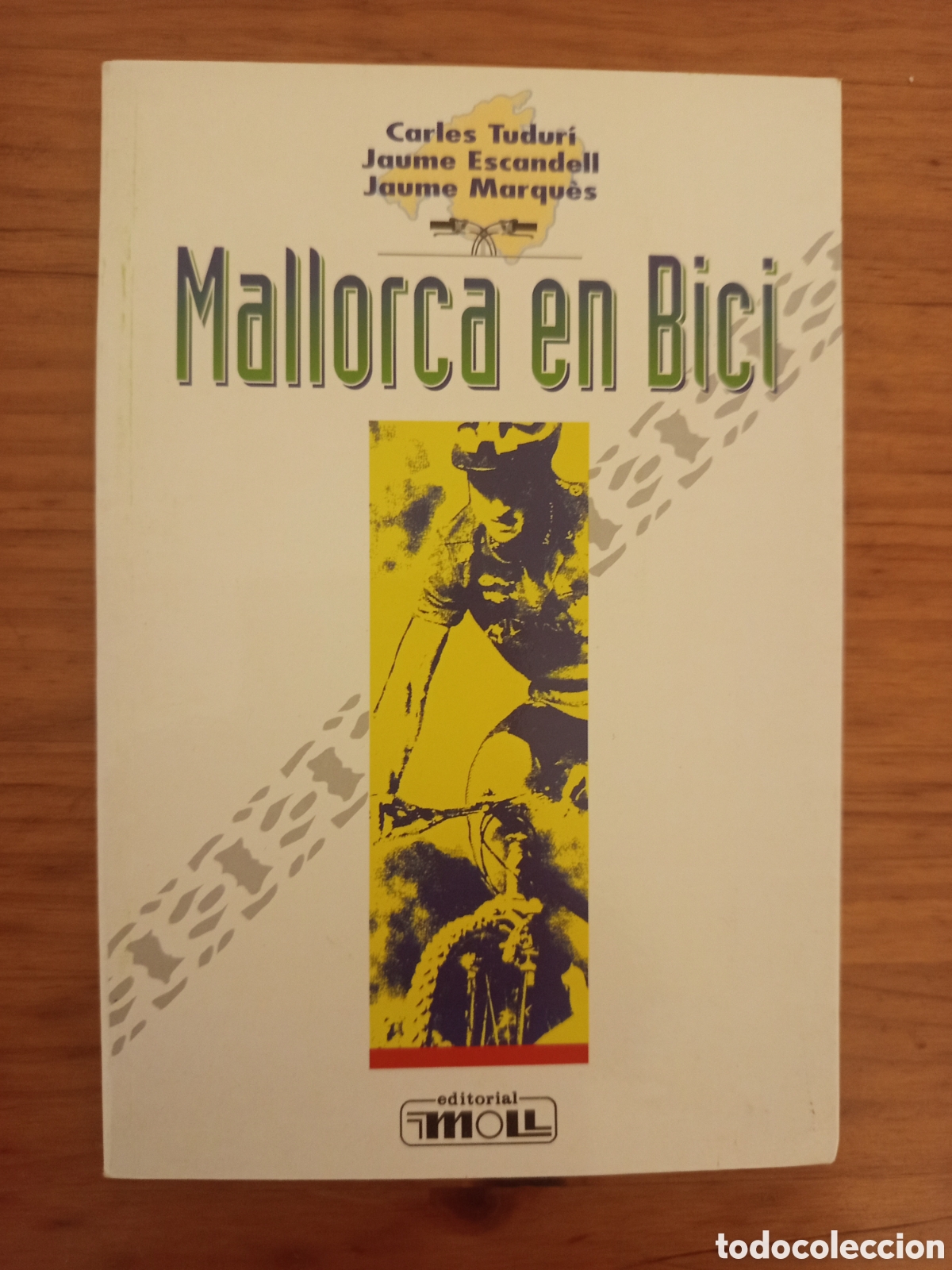 Livres d'occasion: MALLORCA EN BICI (CARLES TUDURI / JAUME ESCANDELL / JAUME MARQUES)