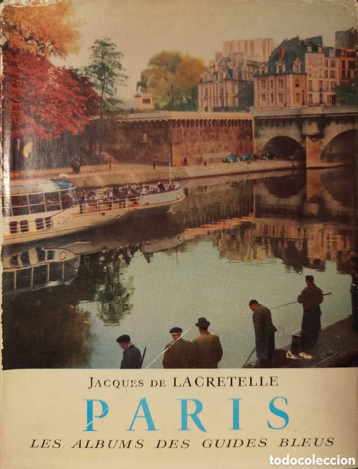Second hand books: Paris. Les albums des guides bleus. Jaques de La Cretelle. 1958.