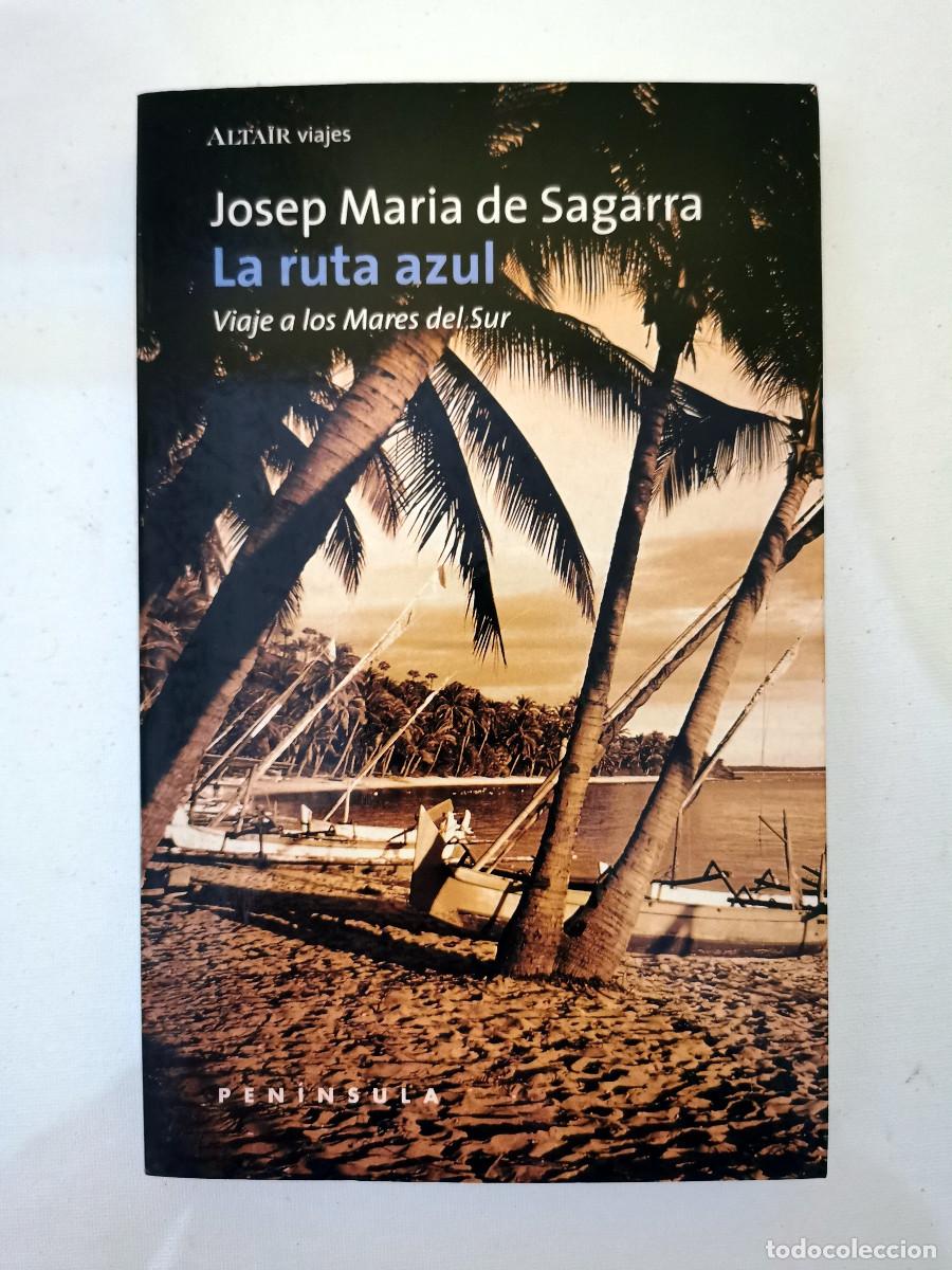 Libri di seconda mano: La ruta azul. VIaje a los mares del Sur. Josep Mar&iacute;a de Sagarra + Marcap&aacute;ginas