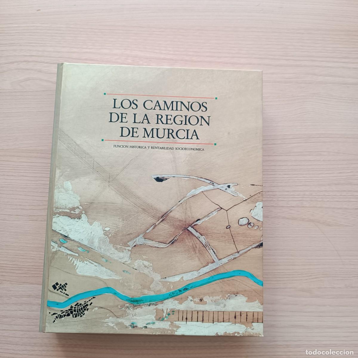 Libros de segunda mano: Los caminos de la regi&oacute;n de Murcia. Funci&oacute;n hist&oacute;rica y rentabilidad socioecon&oacute;mica -
