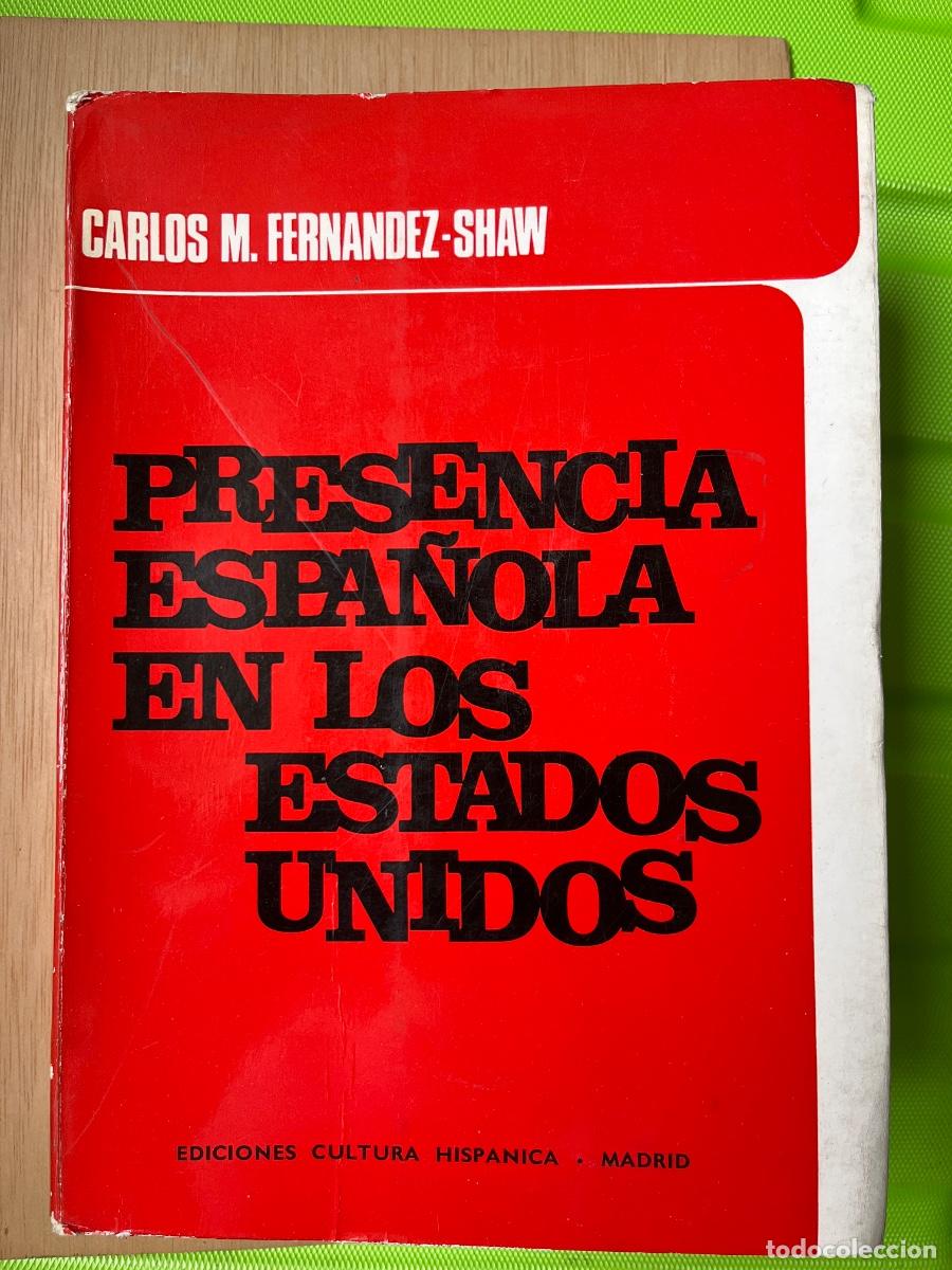 Libros de segunda mano: C. M. Fern&aacute;ndez-Shaw Presencia espa&ntilde;ola en los Estados Unidos, Cultura Hisp&aacute;nica, 1972