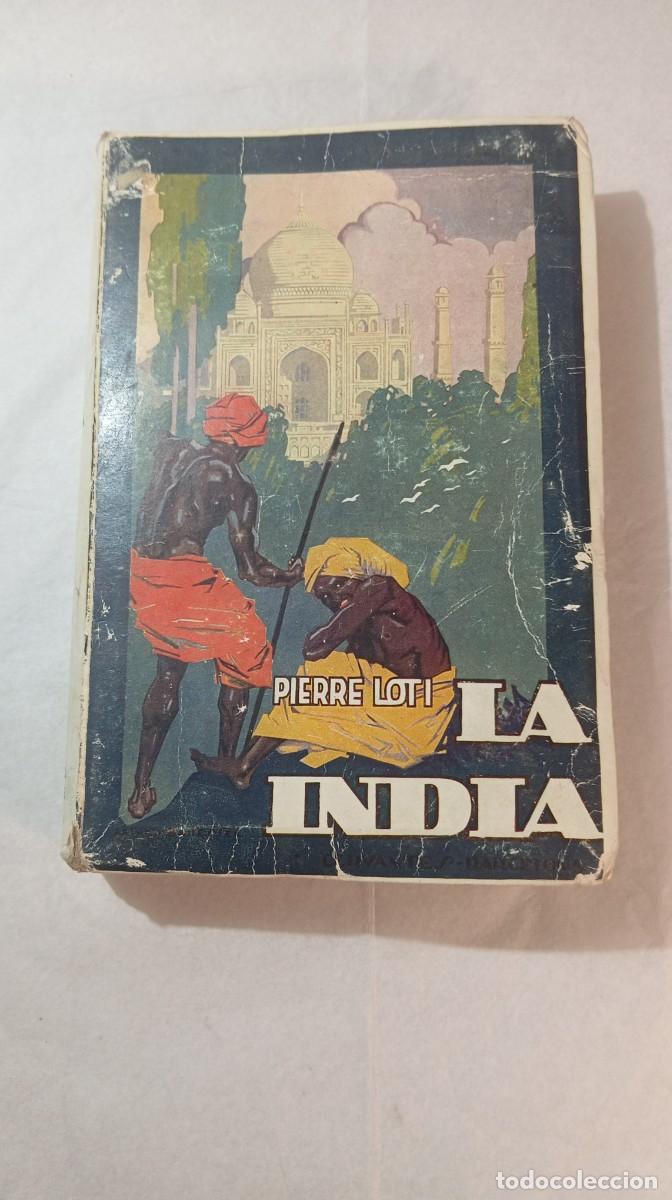Libros de segunda mano: La India - Pierre Loti (Ed. Cervantes, c. 1940) - Ilustrado / Viajes Ex&oacute;ticos