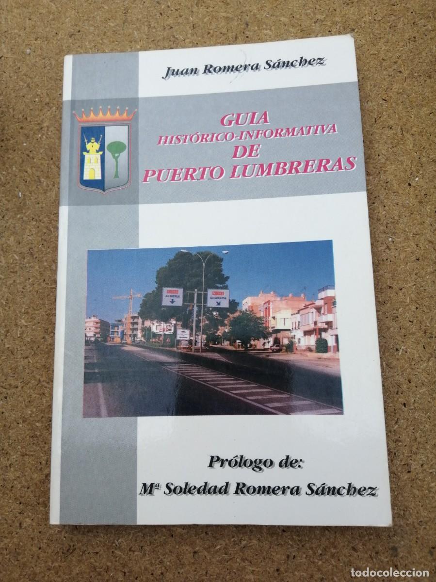 Libros de segunda mano: GUIA HISTORICO INFORMATIVA DE PUERTO LUMBRERAS (JUAN ROMERA SANCHEZ)