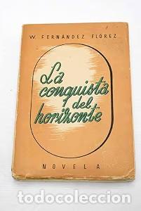 Libros de segunda mano: La conquista del horizonte - Wenceslao Fern&aacute;ndez Florez - Librer&iacute;a General - 1942