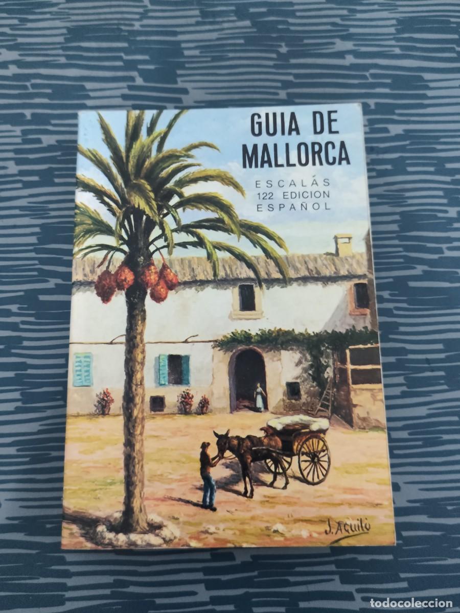 Libros de segunda mano: GUIA DE MALLORCA,EDITOR ESCALAS,PALMA DE MALLORCA,1975,VER FOTOS.