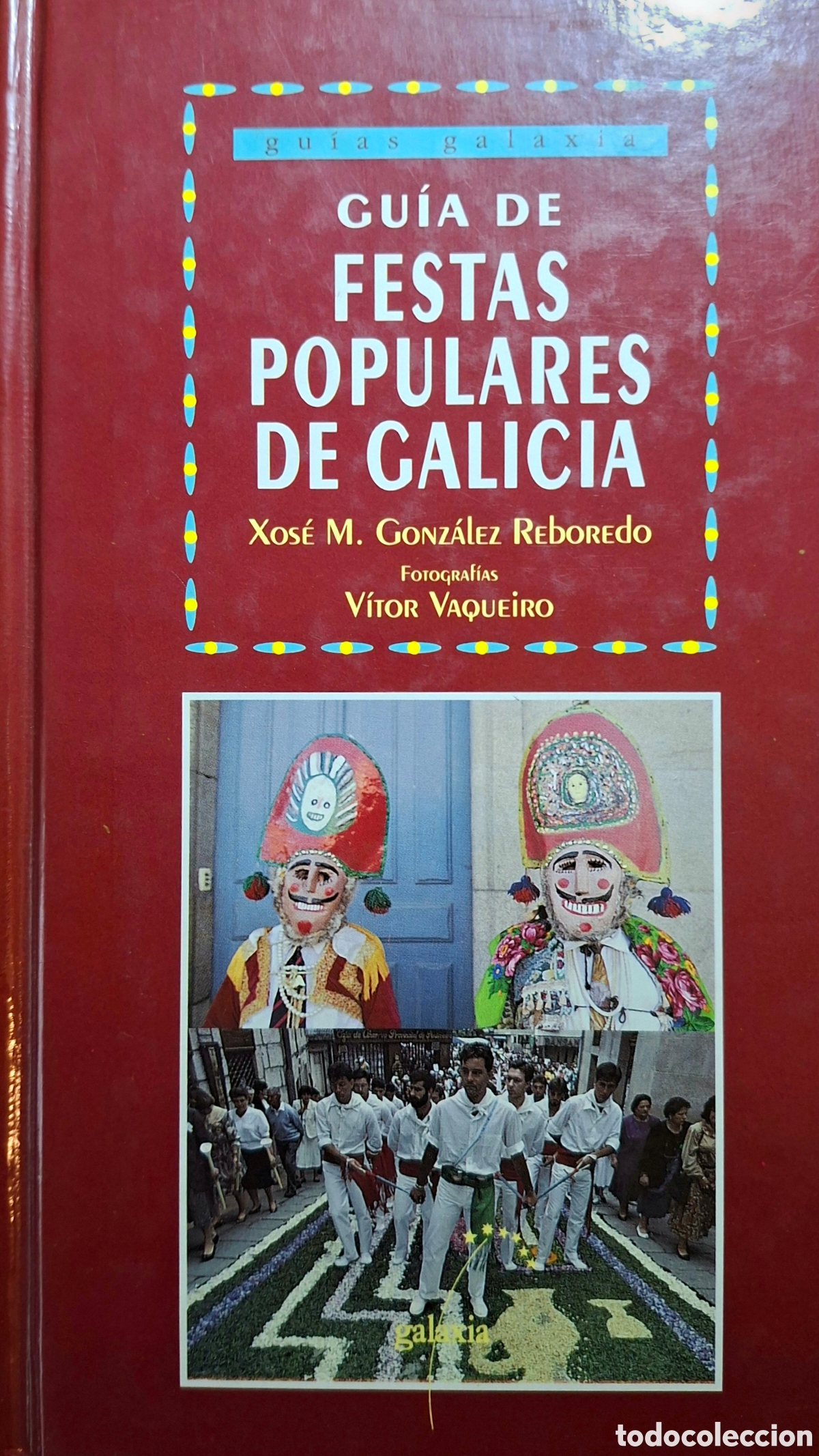 Libros de segunda mano: Guia de FESTAS POPULARES DE GALICIA. Galaxia, 1997