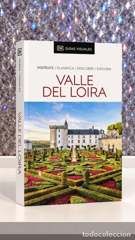 Libros de segunda mano: Valle del Loira: Insp&iacute;rate, Planifica, Descubre, Explora - Varios Autores - Dk - Gu&iacute;as Visuales