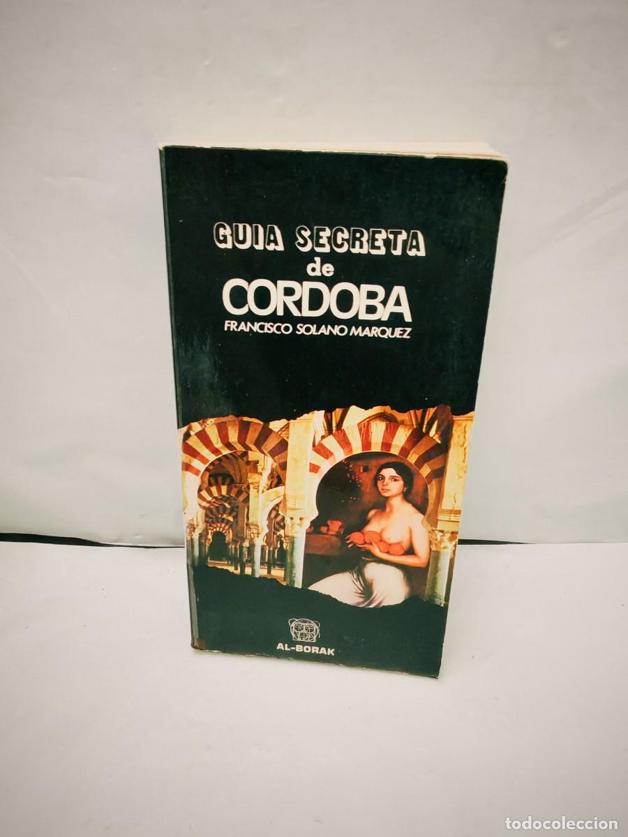 Libros de segunda mano: Gu&iacute;a secreta de C&oacute;rdoba (Primera edici&oacute;n)