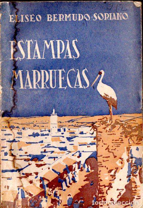 Libros de segunda mano: ELISEO BERNUDO SORIANO : ESTAMPAS MARRUECAS (1942)