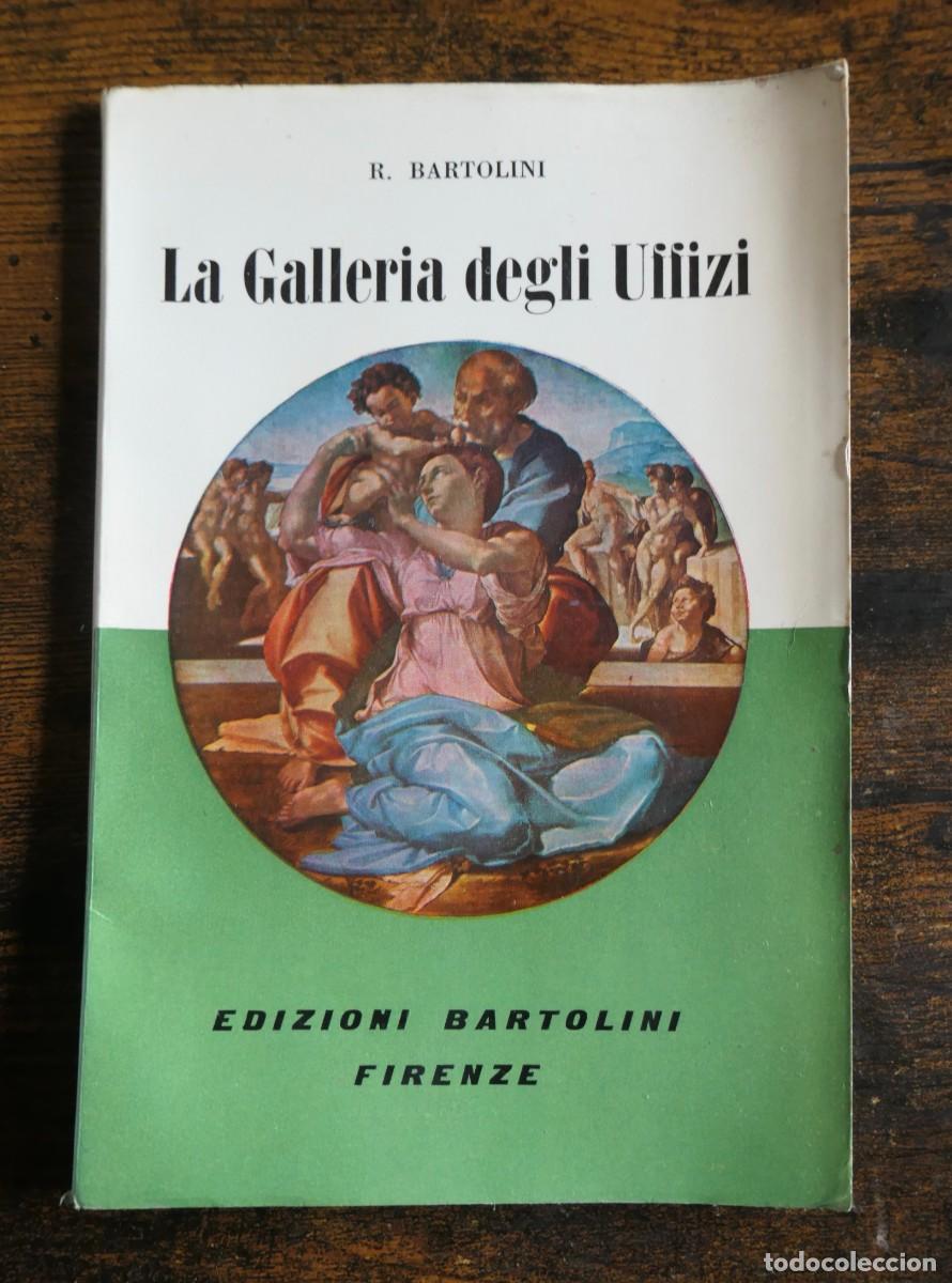 Libri di seconda mano: La Galleria degli Uffizi, Roberto Bartolini, guia Florencia antigua, Edizioni Bartolini 1959