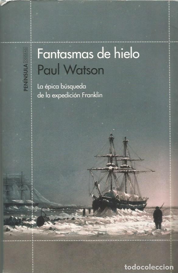 Libros de segunda mano: FANTASMAS DE HIELO-PAUL WATSON