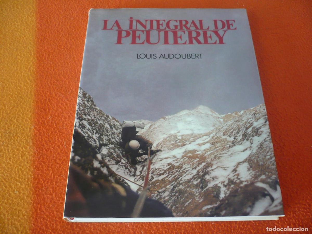 Libros de segunda mano: LA INTEGRAL DE PEUTEREY (AUDOUBERT) ALPINISMO MONTA&Ntilde;ISMO ESCALADA MONT BLANC