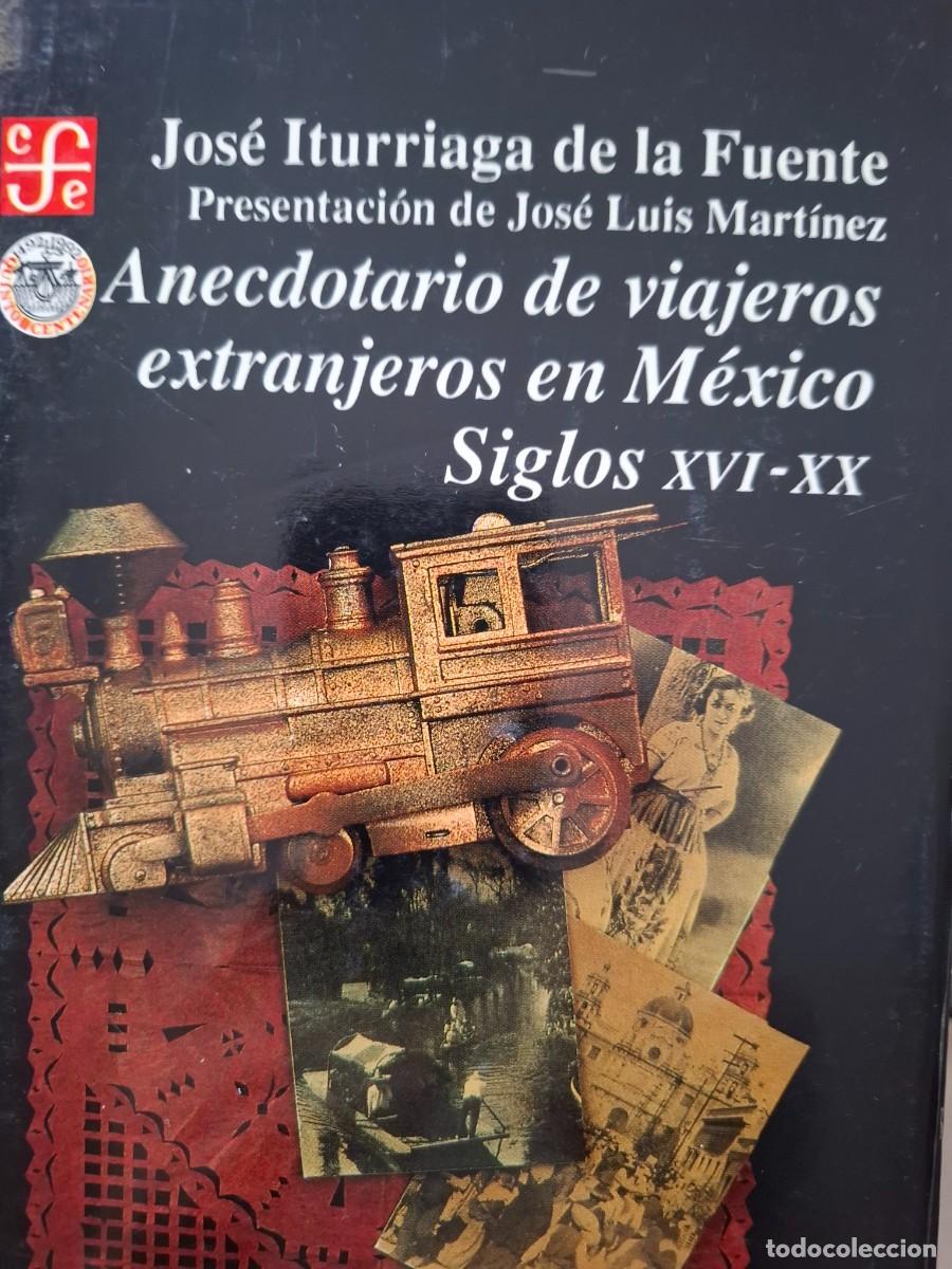 Livros em segunda m&atilde;o: anecdotario de viajeros extranjeros en M&eacute;xico s XVI XX Jos&eacute; Iturriaga de la Fuente tomo 4