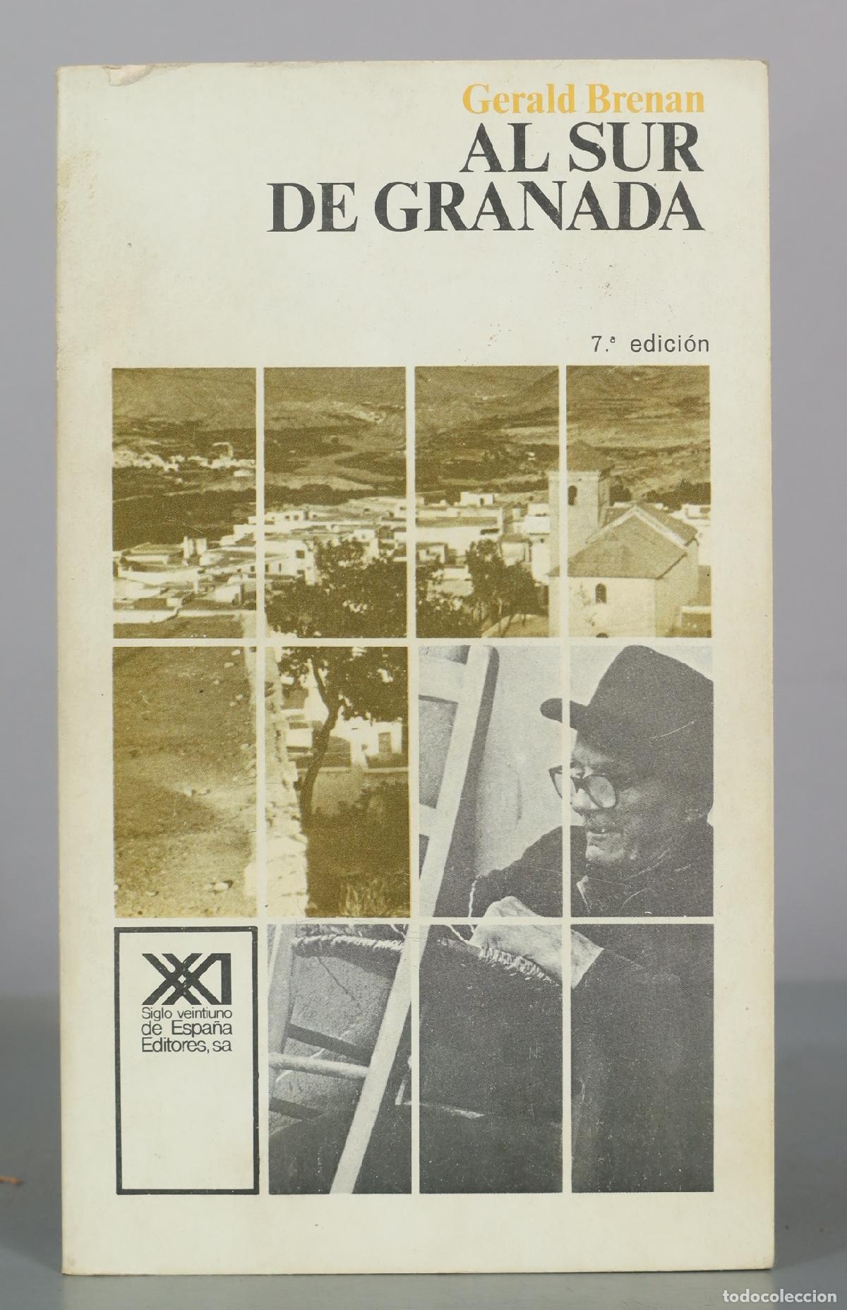 Libros de segunda mano: Al sur de Granada - Gerald Brenan - 7.&ordf; edici&oacute;n - Siglo veintiuno de Espa&ntilde;a Editores