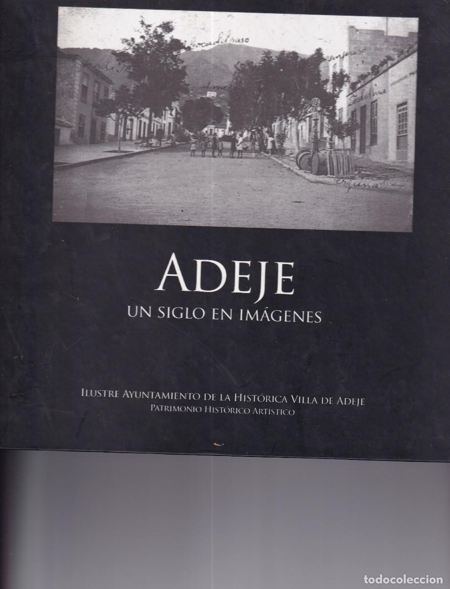 Libros de segunda mano: ADEJE UN SIGLO EN IMAGENES - TENERIFE CANARIAS
