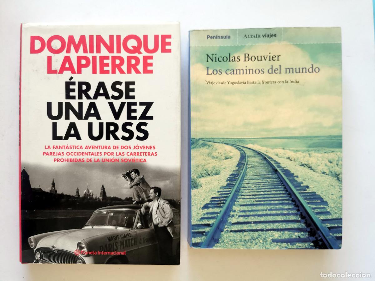 Libri di seconda mano: Los caminos del mundo. Nicolas Bouvier (Yugoslavia-India) &Eacute;rase una vez la URSS Dominique Lapierre