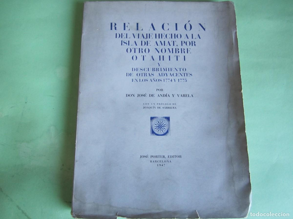 Libros de segunda mano: RELACION DEL VIAJE HECHO A LA ISLA DE AMAT -OTAHITI-JOSE ANDIA Y VARELA 1947 BARCELONA -DEDICADO