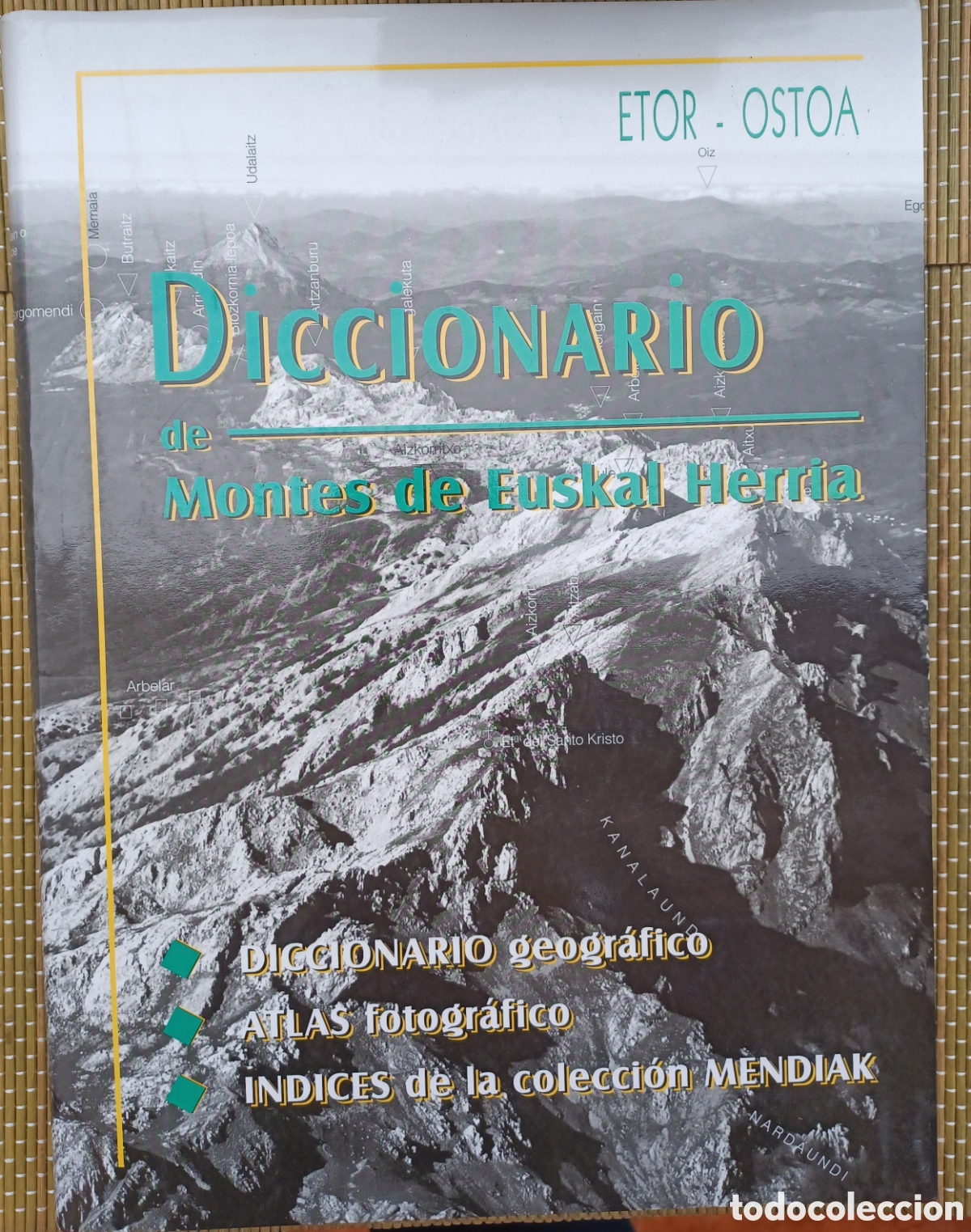 Libros de segunda mano: Diccionario de montes de Euskal Herria. Atlas fotogr&aacute;fico. Diccionario geogr&aacute;fico. ETOR - OSTOA