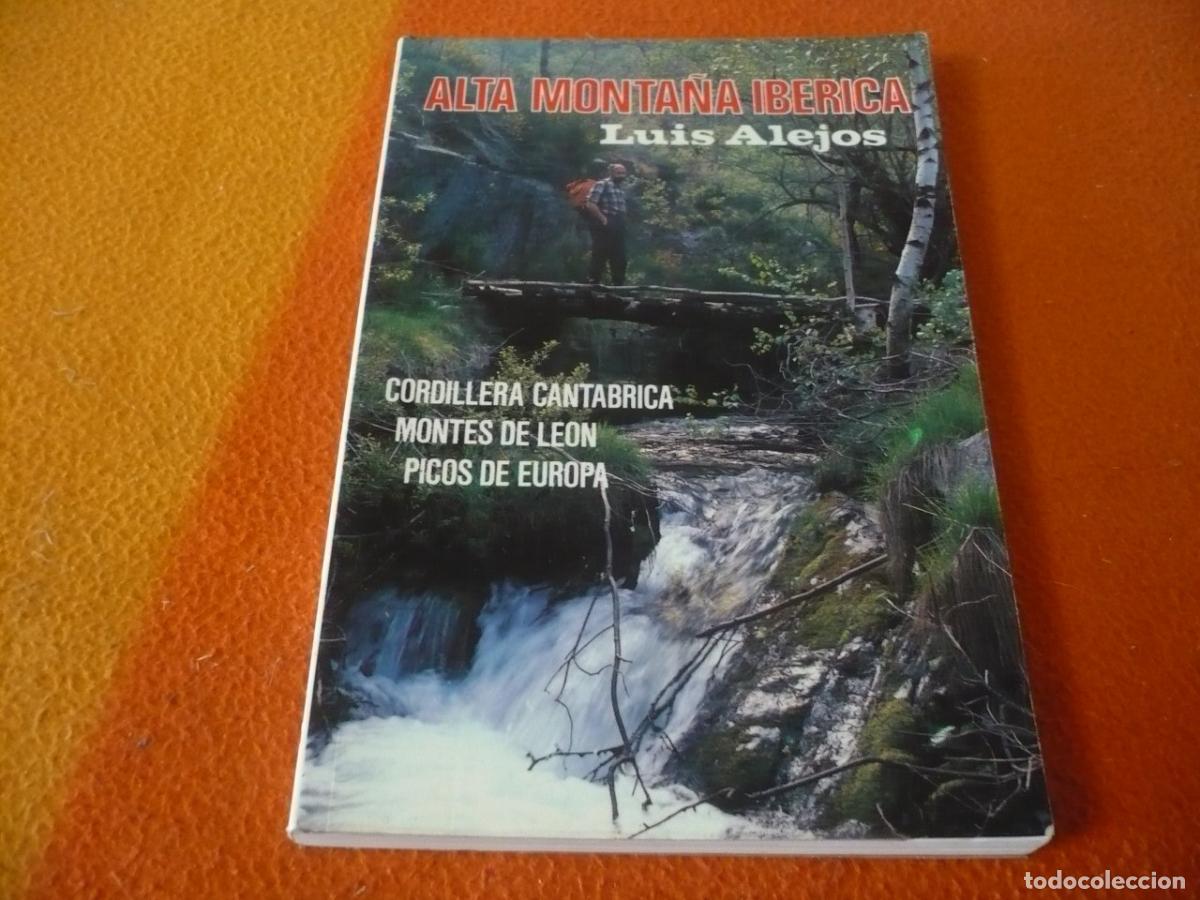 Libros de segunda mano: ALTA MONTA&Ntilde;A IBERICA (ALEJOS) CORDILLERA CANTABRICA MONTES LEON PICOS EUROPA MONTA&Ntilde;ISMO SENDERISMO