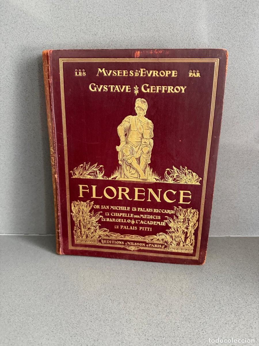 Libros de segunda mano: a&ntilde;o 1906 - GUSTAVE GEFFROY - LOS MUSEOS DE EUROPA: FLORENCIA - SAN MICHELE, LA CHAPELLE DES MEDICIS