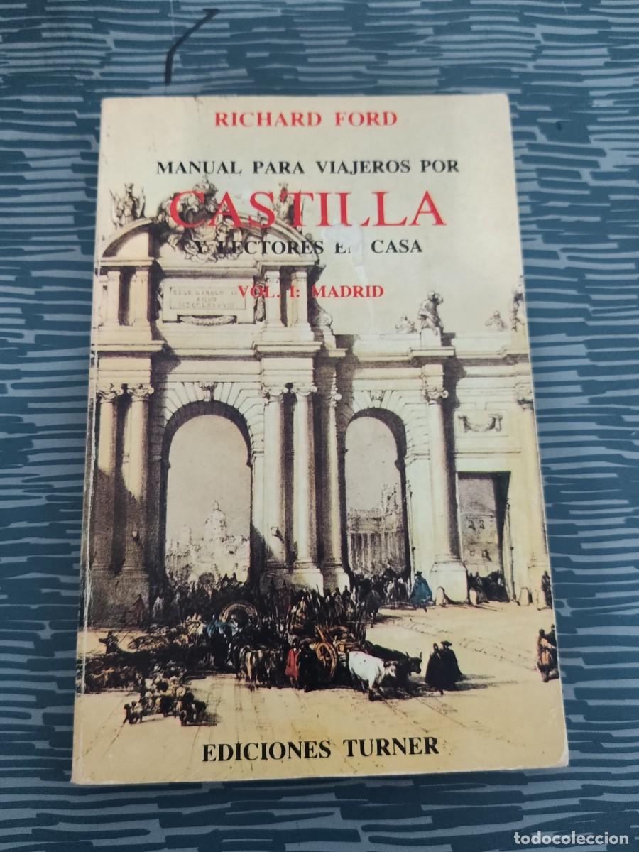 Libros de segunda mano: MANUAL PARA VIAJEROS POR CASTILLA Y LECTORES EN CASA,VOL.I MADRID,RICHARD FORD, TURNER EDIT,1981.