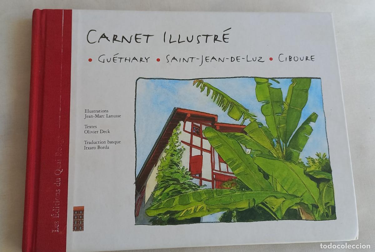Libros de segunda mano: Carnet Illustr&eacute;: Gu&eacute;thary. Saint-Jean-de-Luz. Ciboure, Ilust: Jean-Marc Lanusse Textos Olivier Deck