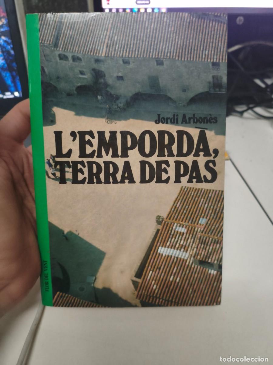 Libros de segunda mano: L'EMPORD&Agrave;, TERRA DE PAS. JORDI ARBON&Eacute;S. (PRIMERA EDICI&Oacute;, 1997)-212 P&Agrave;GINES
