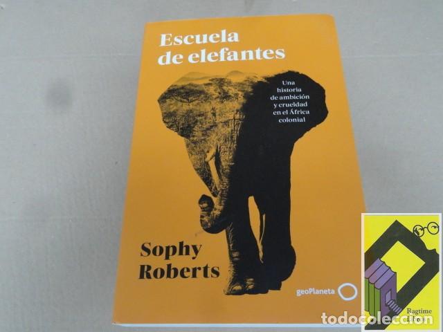 Libros de segunda mano: ROBERTS, Sophy: Escuela de elefantes (Trad:Ram&oacute;n Buenaventura)
