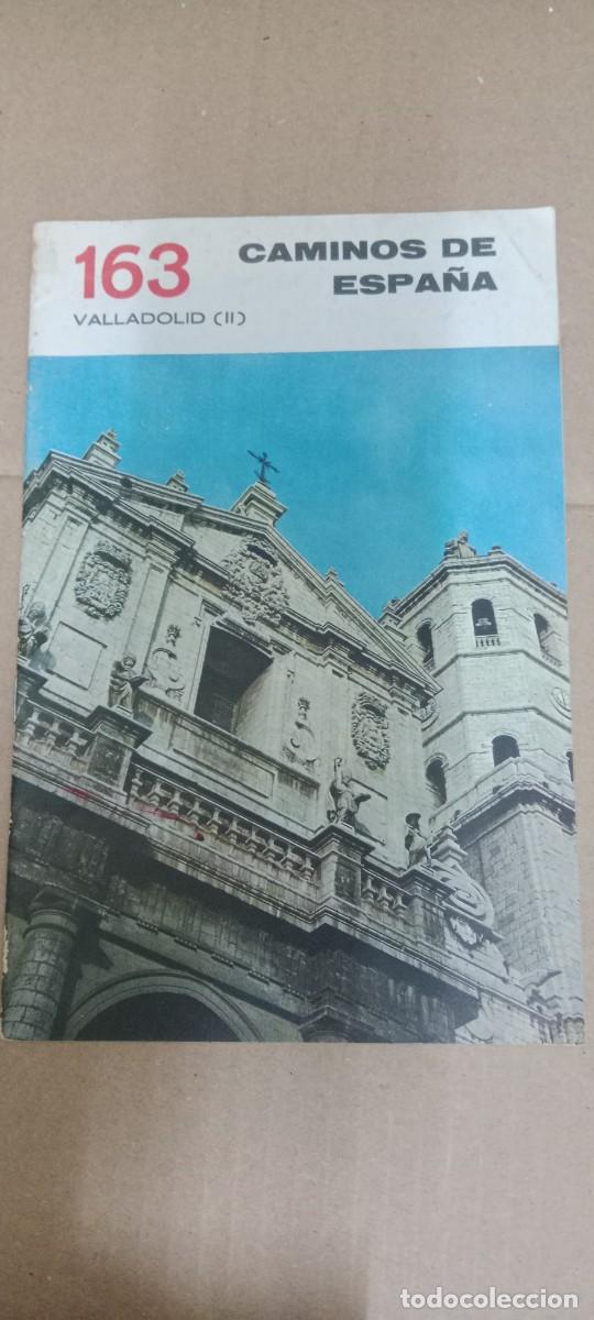 Libros de segunda mano: CAMINOS DE ESPA&Ntilde;A VALLADOLID 163 G-15