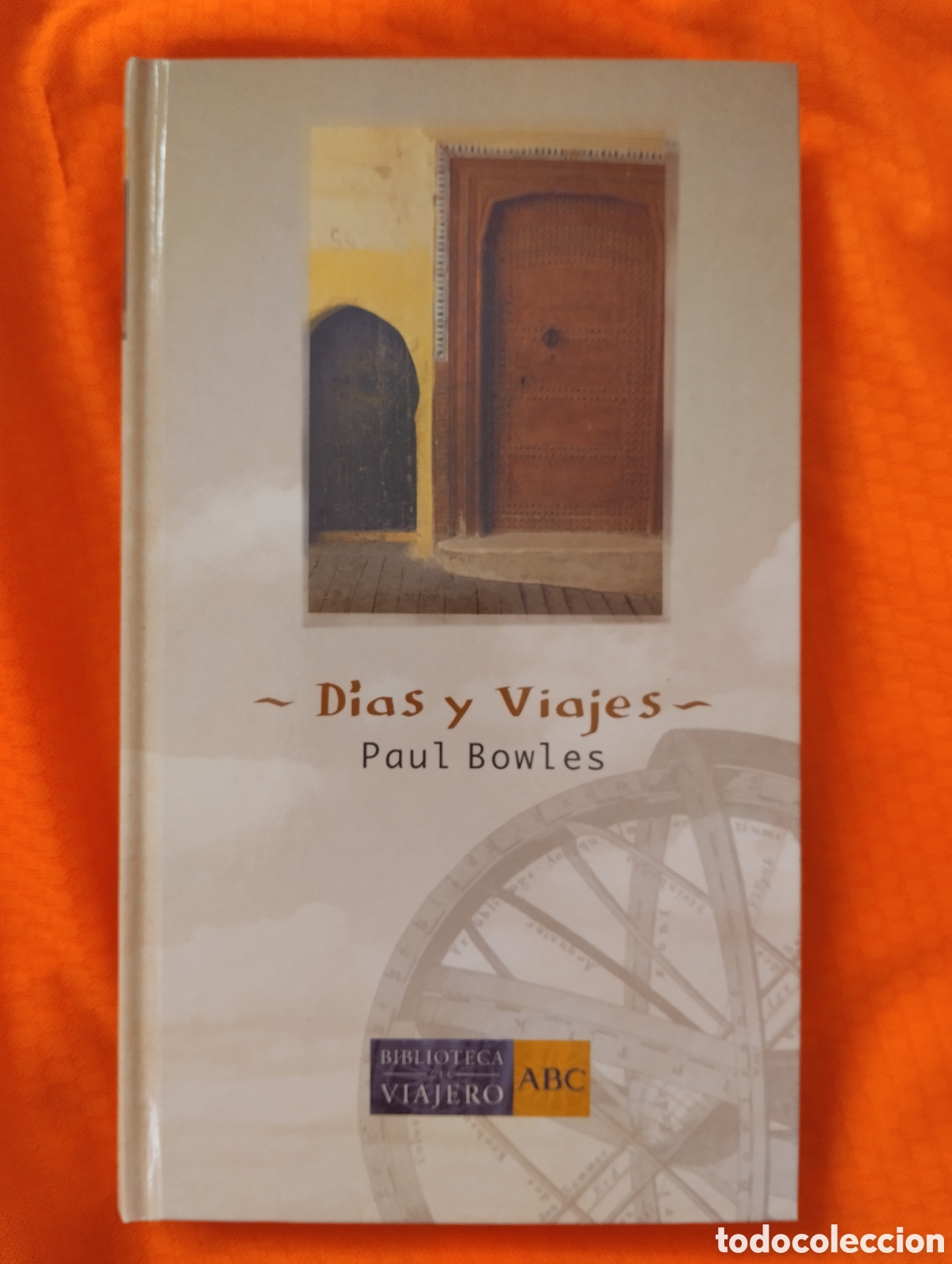 Libros de segunda mano: PAUL BOWLES, D&Iacute;AS Y VIAJES. BIBLIOTECA DEL VIAJERO ABC N&Uacute;MERO 7