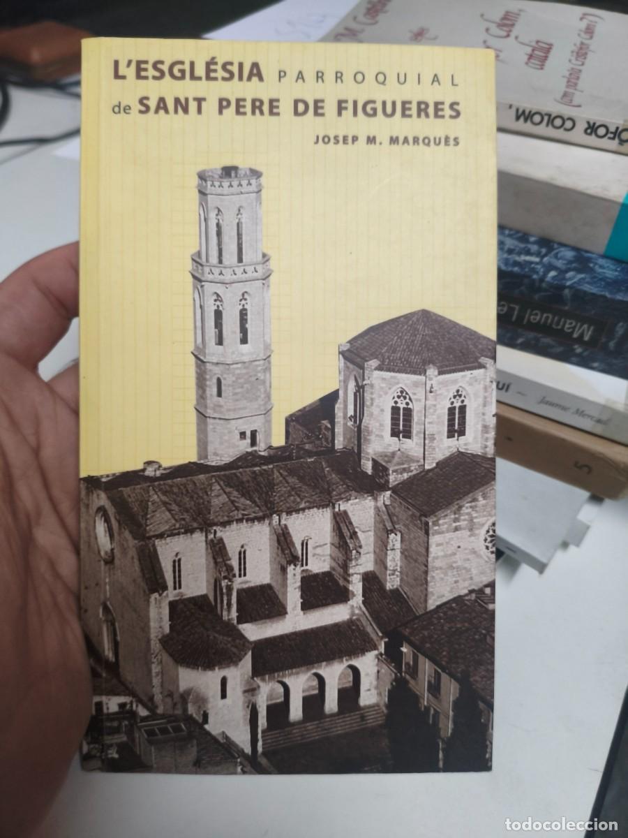 Libros de segunda mano: L'esgl&eacute;sia parroquial de Sant Pere de Figueres - Josep M. Marqu&egrave;s