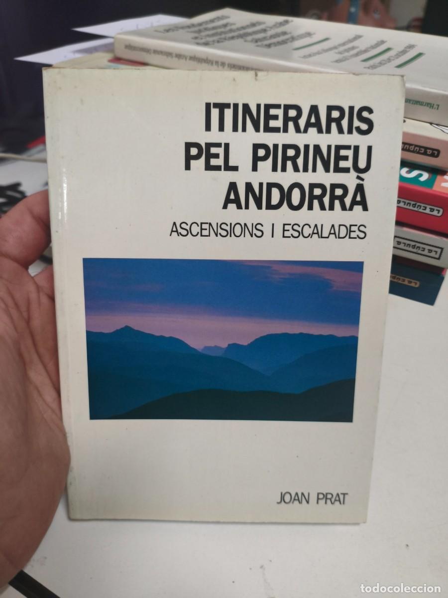 Libros de segunda mano: ITINERARIS PEL PIRINEU ANDORRA - ASCENSIONS I ESCALADES PER JOAN PRAT 1991