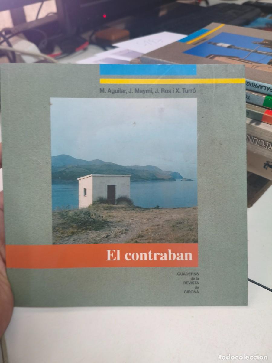 Libros de segunda mano: EL CONTRABAN - M.AGUILAR , J. MAYM&Iacute;, J.ROS I X.TURR&Oacute; Quaderns de la Revista de Girona 95.