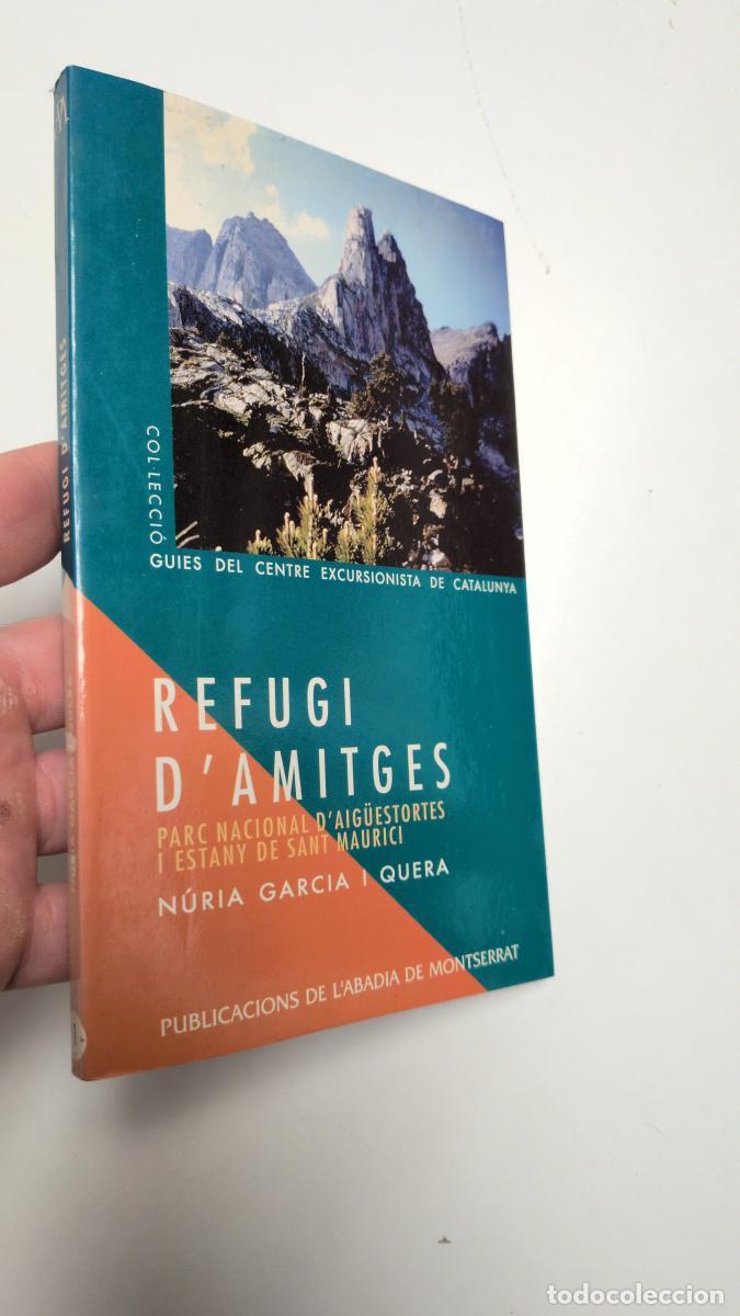Libros de segunda mano: Refugi d'Amitges. Parc Nacional d'Aig&uuml;estortes i Estany de Sant Maurici - N&uacute;ria Garc&iacute;a i Quera