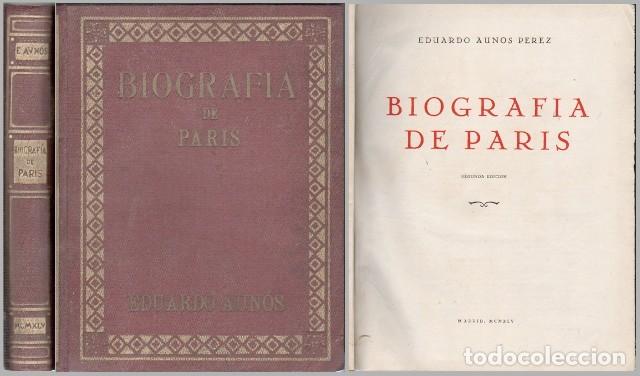 Libros de segunda mano: BIOGRAFIA DE PARIS - AUNOS PEREZ, EDUARDO - A-VIA-1001