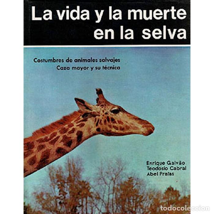 Libros de segunda mano: LA VIDA Y LA MUERTE EN LA SELVA CAZA