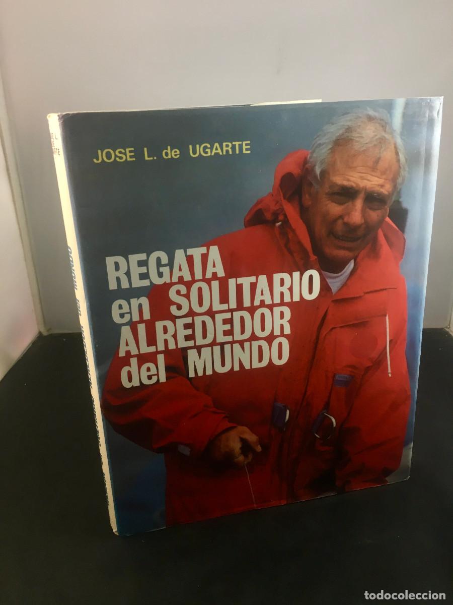 Libros de segunda mano: Regata En Solitario Alrededor Del Mundo. Jose L de Ugarte. 1992