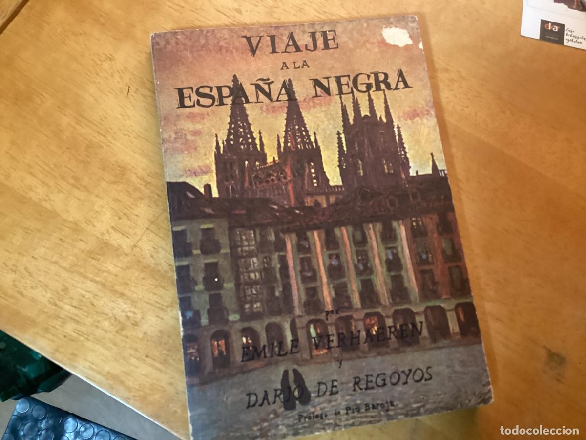 Libros de segunda mano: VIAJE A LA ESPA&Ntilde;A NEGRA -- EMILE VERHAEREN Y DAR&Iacute;O DE REGOYOS ... PR&Oacute;LOGO DE PIO BAROJA