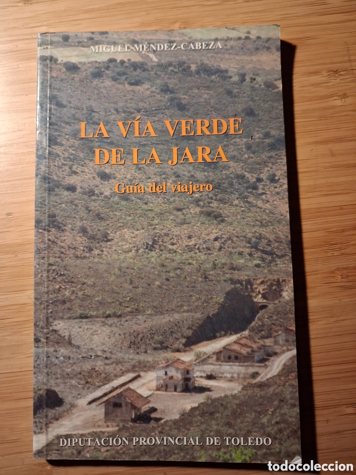Libros de segunda mano: La V&iacute;a Verde de la Jara. Gu&iacute;a del viajero - Miguel M&eacute;ndez cabeza (Dip. Provincial Toledo 2000)