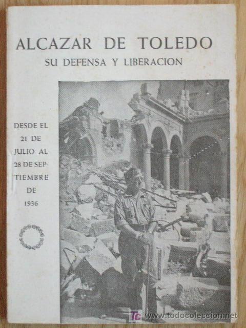 Gebrauchte B&uuml;cher: ALCAZAR DE TOLEDO. SU DEFENSA Y LIBERACION. GUERRA CIVIL ESPA&Ntilde;OLA