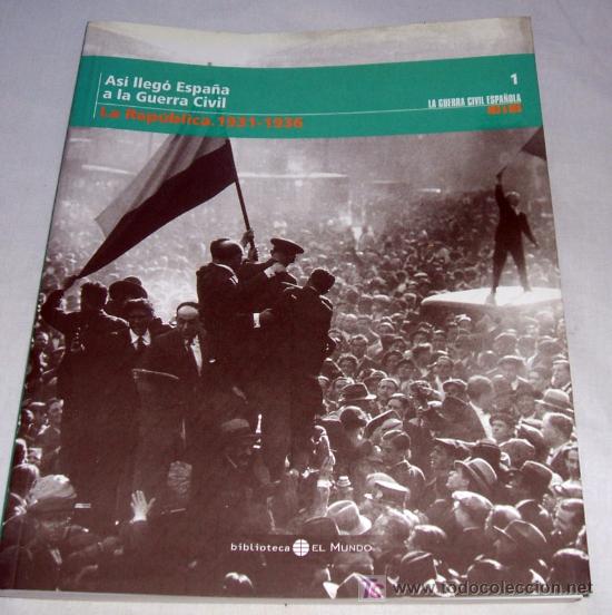 Second hand books: ASI LLEGO ESPA&Ntilde;A A LA GUERRA CIVIL - LA REPUBLICA 1931-1936 - LIBRO COLECCIONABLE DE LA GUERRA CIVIL